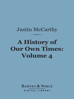cover image of A History of Our Own Times, Volume 4 (Barnes & Noble Digital Library)